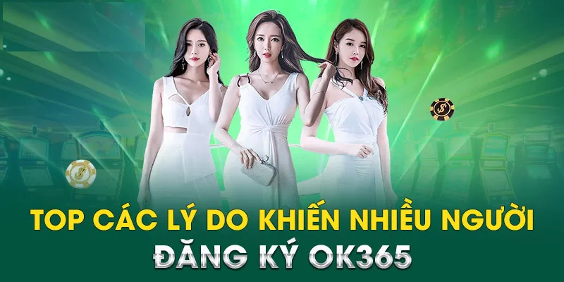 Lý do nên đăng ký OK365